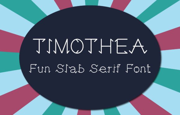 Timothea: A Versatile and Charming Slab Serif Font for Everyday Creativity